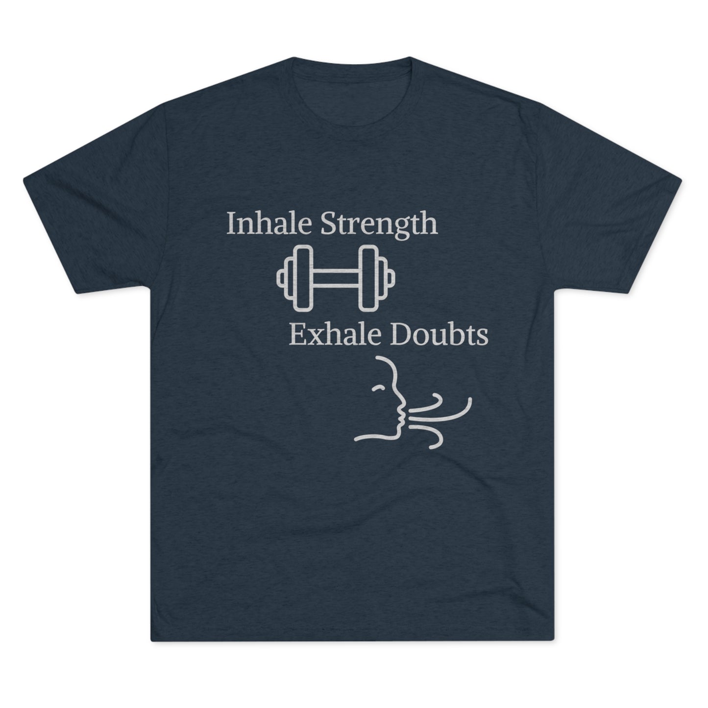 Navy blue Inhale Strength Exhale Doubt w Images t-shirt by Printify, featuring white text above a graphic of a dumbbell and stylized exhaling breath, perfect as motivational workout apparel.